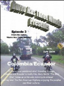Motorcycle Adventure through Colombia & Ecuador.